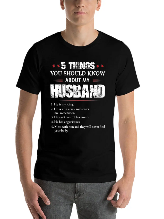 5 Things You Should Know About My Husband Lightweight Cotton T-Shirt – Daily Comfort Graphic Shirt