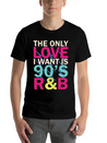 90s RnB Nineties Funny 90's R B Love Lightweight Cotton T-Shirt – Daily Comfort Graphic Shirt