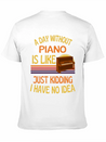 A Day Without Piano Funny Piano Lightweight Cotton T-Shirt – Daily Comfort Graphic Shirt