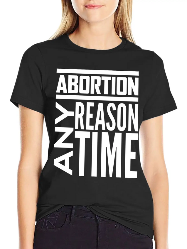 Abortion Any Time Any Reason Defend Roe V Wade Pro Lightweight Cotton T-Shirt – Daily Comfort Graphic Shirt