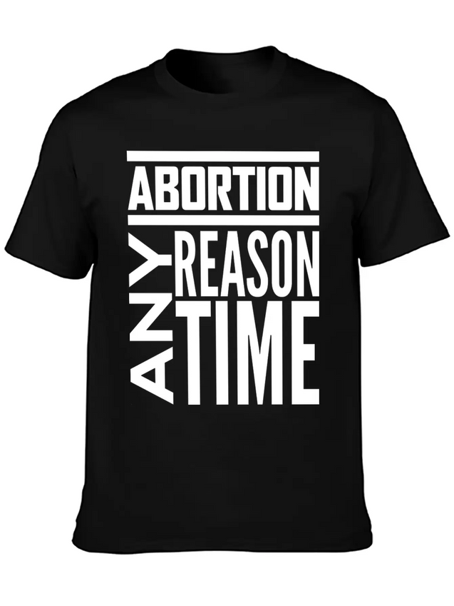 Abortion Any Time Any Reason Defend Roe V Wade Pro Lightweight Cotton T-Shirt – Daily Comfort Graphic Shirt