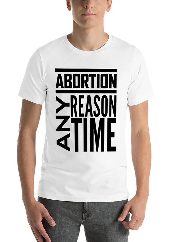 Abortion Any Time Any Reason Defend Roe V Wade Pro Lightweight Cotton T-Shirt – Daily Comfort Graphic Shirt