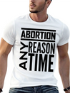 Abortion Any Time Any Reason Defend Roe V Wade Pro Lightweight Cotton T-Shirt – Daily Comfort Graphic Shirt