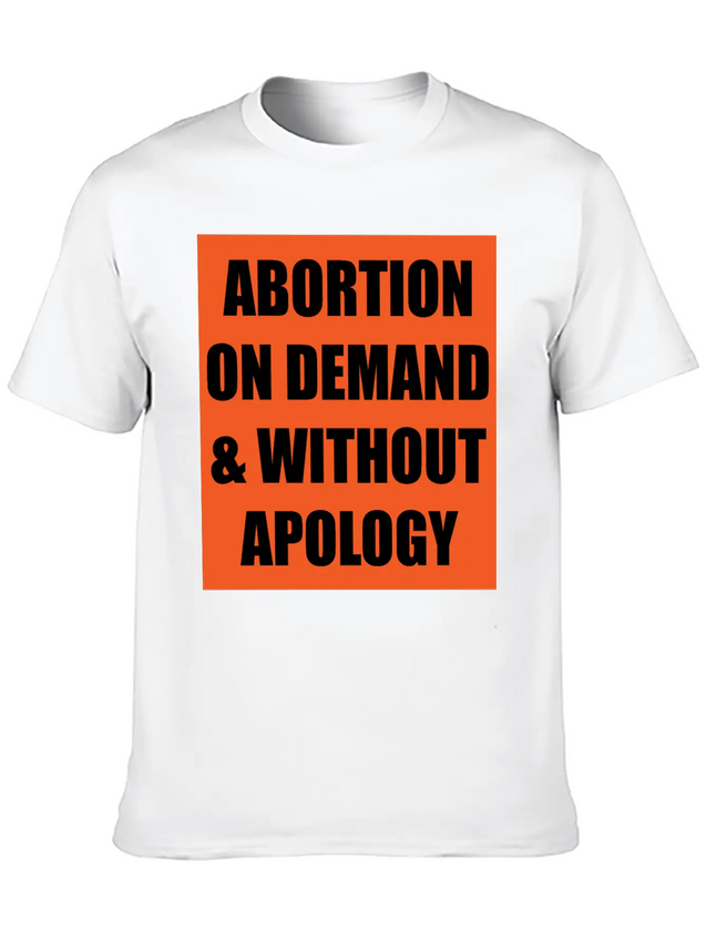 ABORTION ON DEMAND & WITHOUT APOLOGY - Pro Choice Lightweight Cotton T-Shirt – Daily Comfort Graphic Shirt