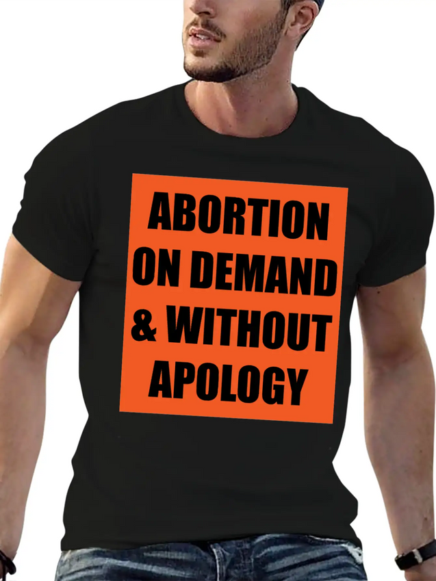 ABORTION ON DEMAND & WITHOUT APOLOGY - Pro Choice Lightweight Cotton T-Shirt – Daily Comfort Graphic Shirt