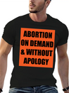 ABORTION ON DEMAND & WITHOUT APOLOGY - Pro Choice Lightweight Cotton T-Shirt – Daily Comfort Graphic Shirt