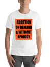 ABORTION ON DEMAND & WITHOUT APOLOGY - Pro Choice Lightweight Cotton T-Shirt – Daily Comfort Graphic Shirt