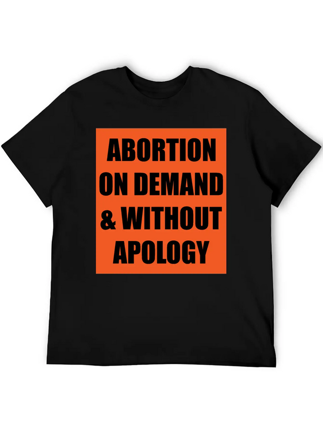 ABORTION ON DEMAND & WITHOUT APOLOGY - Pro Choice Lightweight Cotton T-Shirt – Daily Comfort Graphic Shirt