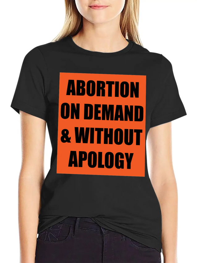 ABORTION ON DEMAND & WITHOUT APOLOGY - Pro Choice Lightweight Cotton T-Shirt – Daily Comfort Graphic Shirt
