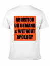 ABORTION ON DEMAND & WITHOUT APOLOGY - Pro Choice Lightweight Cotton T-Shirt – Daily Comfort Graphic Shirt
