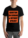 ABORTION ON DEMAND & WITHOUT APOLOGY - Pro Choice Lightweight Cotton T-Shirt – Daily Comfort Graphic Shirt