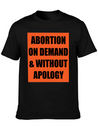 ABORTION ON DEMAND & WITHOUT APOLOGY - Pro Choice Lightweight Cotton T-Shirt – Daily Comfort Graphic Shirt