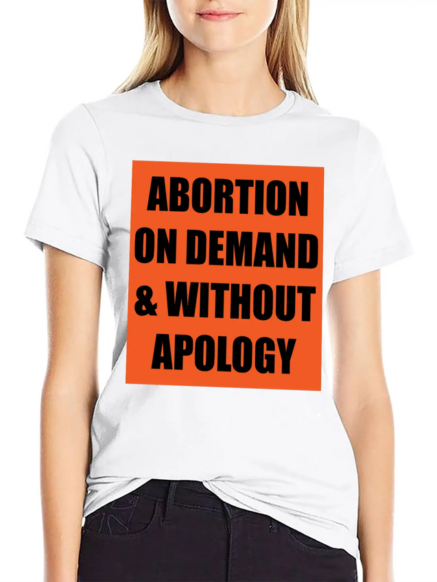ABORTION ON DEMAND & WITHOUT APOLOGY - Pro Choice Lightweight Cotton T-Shirt – Daily Comfort Graphic Shirt