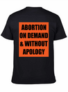 ABORTION ON DEMAND & WITHOUT APOLOGY - Pro Choice Lightweight Cotton T-Shirt – Daily Comfort Graphic Shirt