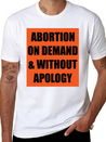 ABORTION ON DEMAND & WITHOUT APOLOGY - Pro Choice Lightweight Cotton T-Shirt – Daily Comfort Graphic Shirt