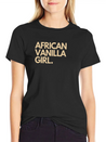 African Vanilla Girl Lightweight Cotton T-Shirt – Daily Comfort Graphic Shirt