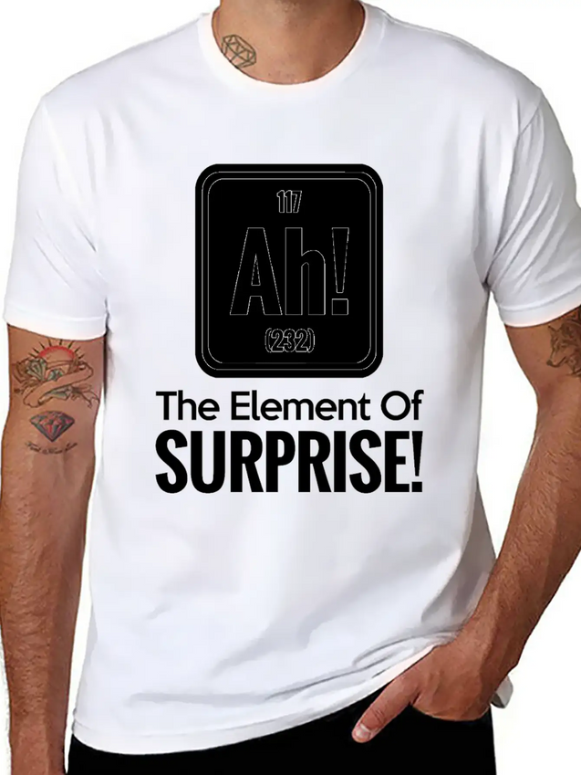 AH! THE ELEMENT OF SURPRISE! Lightweight Cotton T-Shirt – Daily Comfort Graphic Shirt