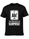 AH! THE ELEMENT OF SURPRISE! Lightweight Cotton T-Shirt – Daily Comfort Graphic Shirt