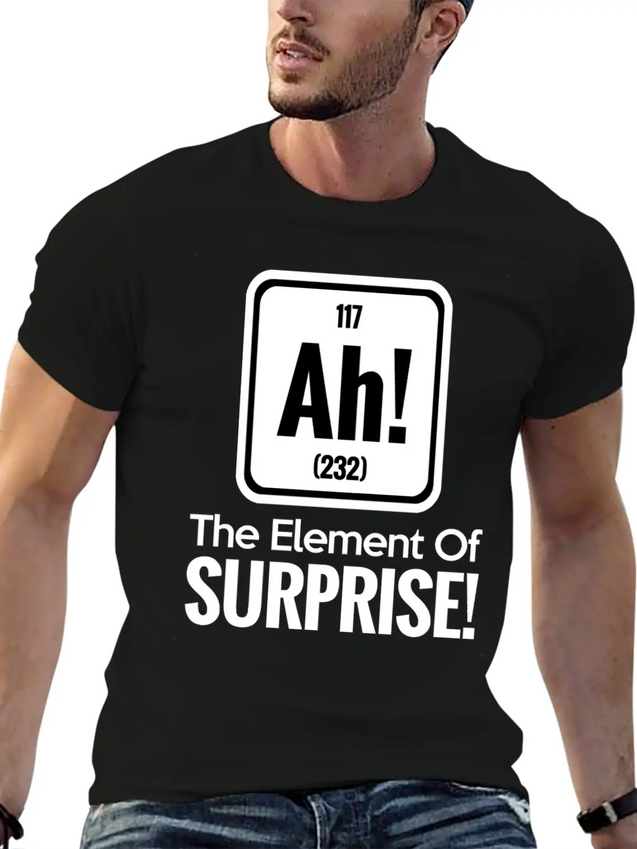 AH! THE ELEMENT OF SURPRISE! Lightweight Cotton T-Shirt – Daily Comfort Graphic Shirt