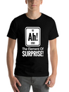 AH! THE ELEMENT OF SURPRISE! Lightweight Cotton T-Shirt – Daily Comfort Graphic Shirt