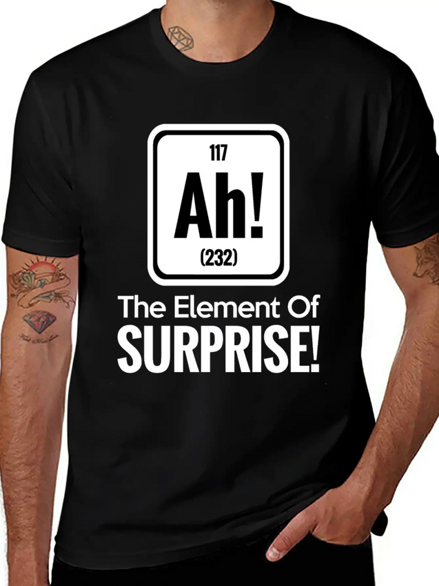 AH! THE ELEMENT OF SURPRISE! Lightweight Cotton T-Shirt – Daily Comfort Graphic Shirt