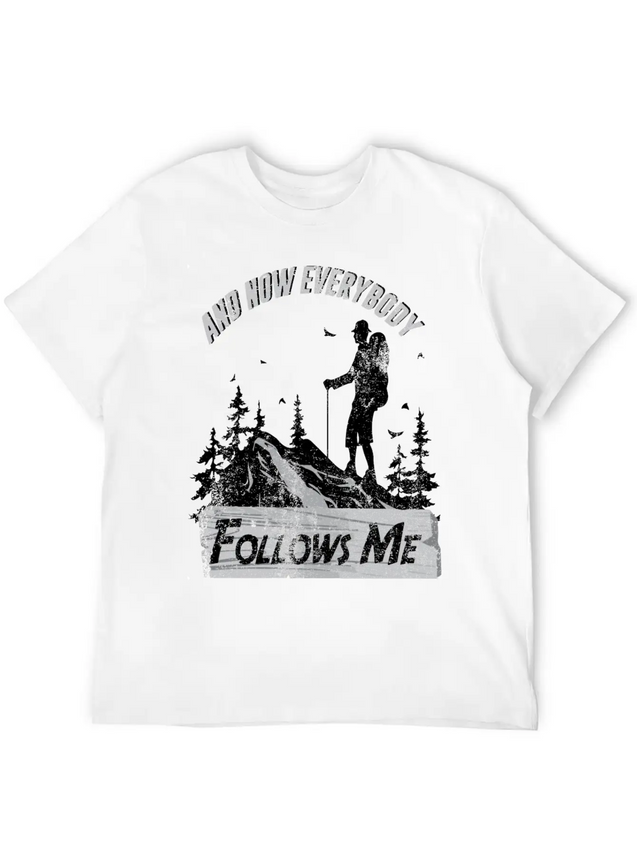 And Now Everybody Follows Me Lightweight Cotton T-Shirt – Daily Comfort Graphic Shirt