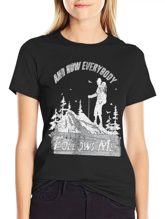 And Now Everybody Follows Me Lightweight Cotton T-Shirt – Daily Comfort Graphic Shirt