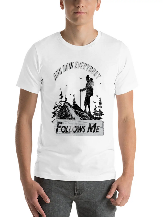 And Now Everybody Follows Me Lightweight Cotton T-Shirt – Daily Comfort Graphic Shirt