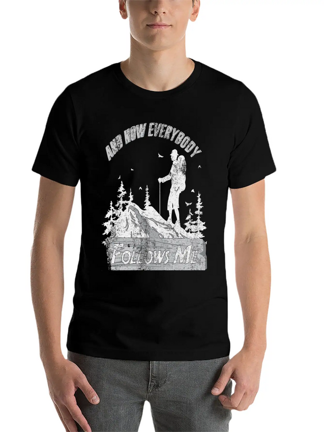 And Now Everybody Follows Me Lightweight Cotton T-Shirt – Daily Comfort Graphic Shirt