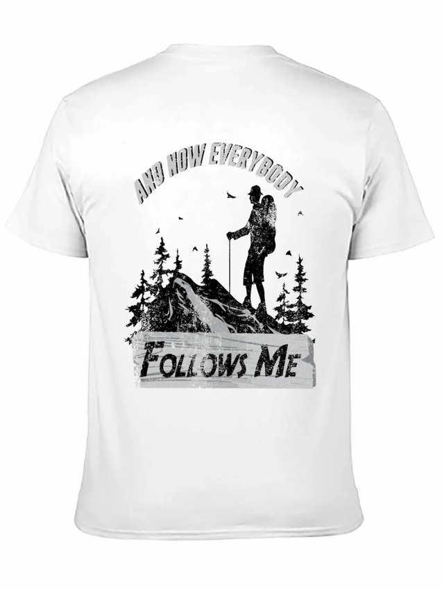 And Now Everybody Follows Me Lightweight Cotton T-Shirt – Daily Comfort Graphic Shirt