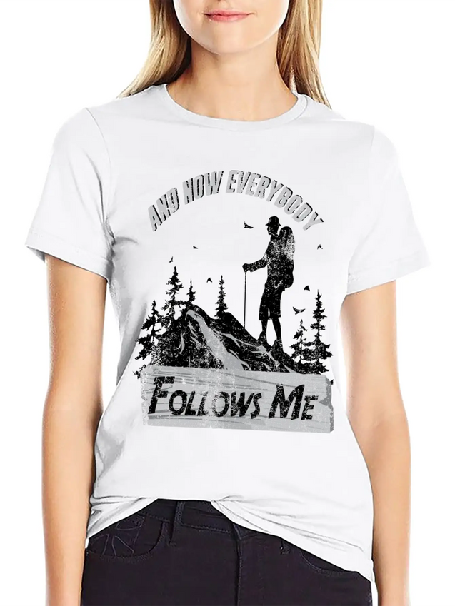 And Now Everybody Follows Me Lightweight Cotton T-Shirt – Daily Comfort Graphic Shirt