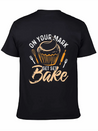 Baker Baking Bakery Bake Bread Cupcake Cake Gift Lightweight Cotton T-Shirt – Daily Comfort Graphic Shirt