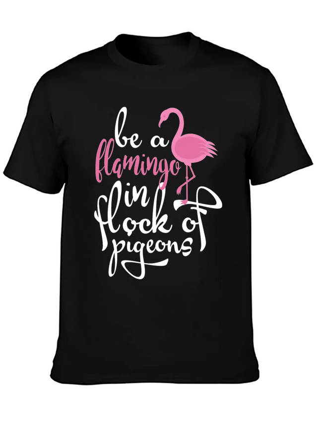 Be A Hamingo In Rock Of Pigeon Lightweight Cotton T-Shirt – Daily Comfort Graphic Shirt