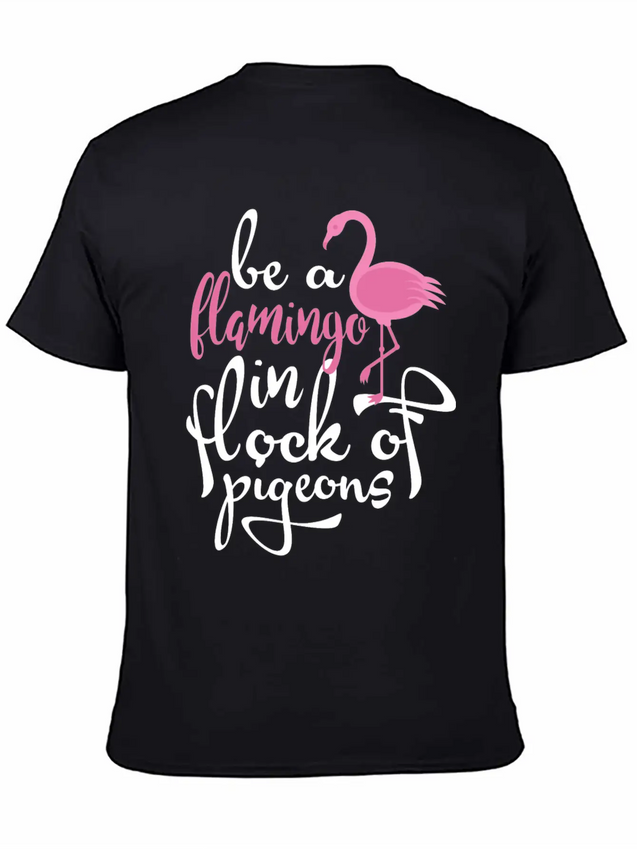 Be A Hamingo In Rock Of Pigeon Lightweight Cotton T-Shirt – Daily Comfort Graphic Shirt