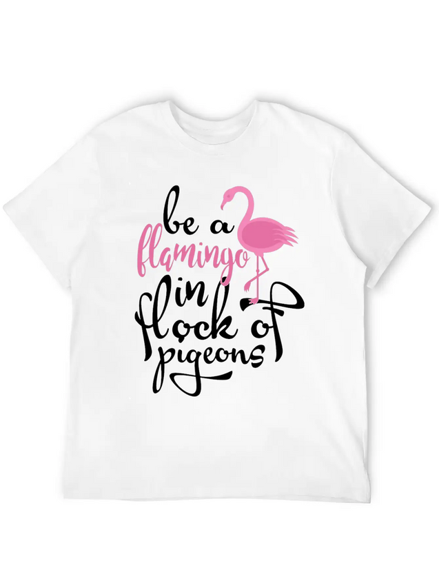 Be A Hamingo In Rock Of Pigeon Lightweight Cotton T-Shirt – Daily Comfort Graphic Shirt