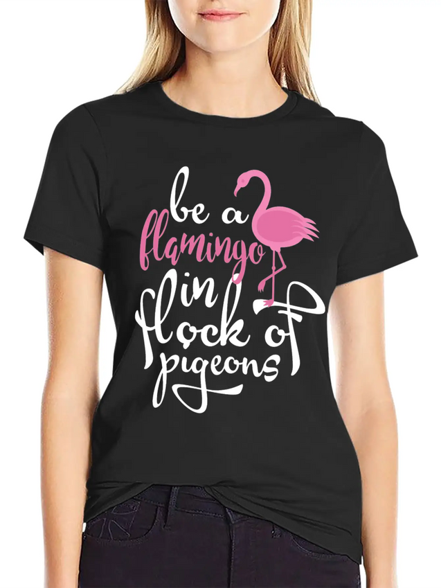 Be A Hamingo In Rock Of Pigeon Lightweight Cotton T-Shirt – Daily Comfort Graphic Shirt