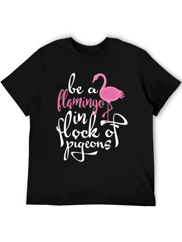 Be A Hamingo In Rock Of Pigeon Lightweight Cotton T-Shirt – Daily Comfort Graphic Shirt