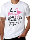 Be A Hamingo In Rock Of Pigeon Lightweight Cotton T-Shirt – Daily Comfort Graphic Shirt