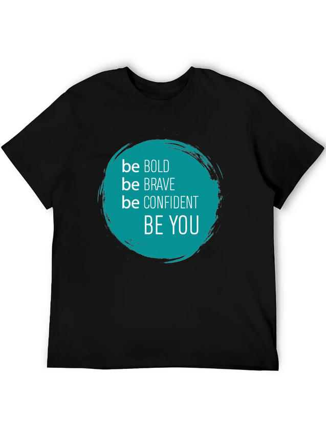Be Bold, Brave, Confident And YOU! Lightweight Cotton T-Shirt – Daily Comfort Graphic Shirt