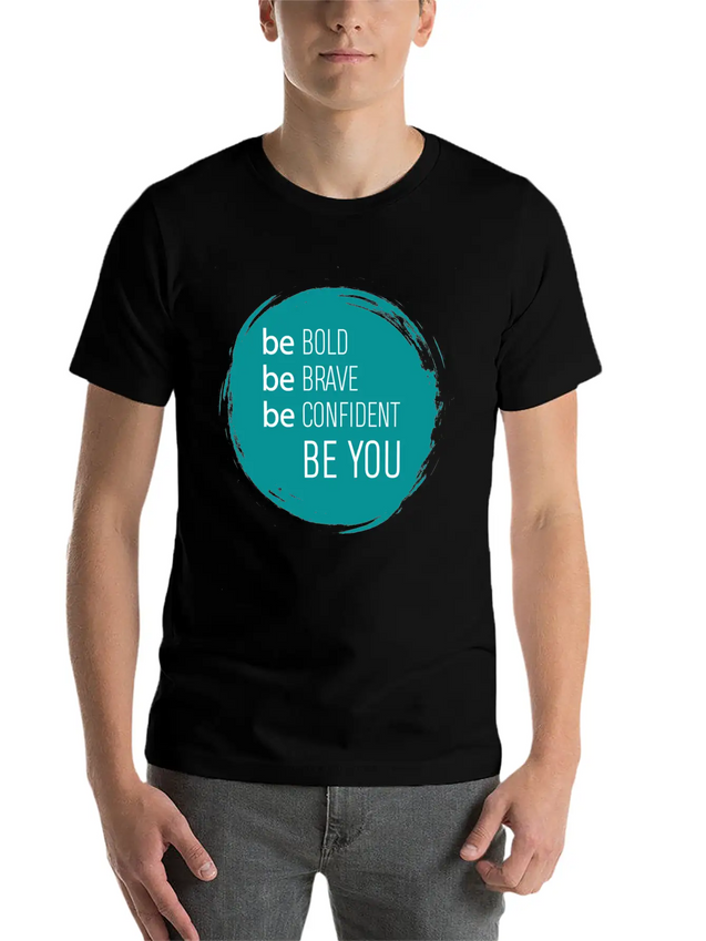 Be Bold, Brave, Confident And YOU! Lightweight Cotton T-Shirt – Daily Comfort Graphic Shirt