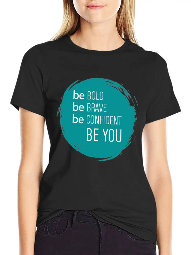 Be Bold, Brave, Confident And YOU! Lightweight Cotton T-Shirt – Daily Comfort Graphic Shirt