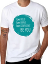 Be Bold, Brave, Confident And YOU! Lightweight Cotton T-Shirt – Daily Comfort Graphic Shirt