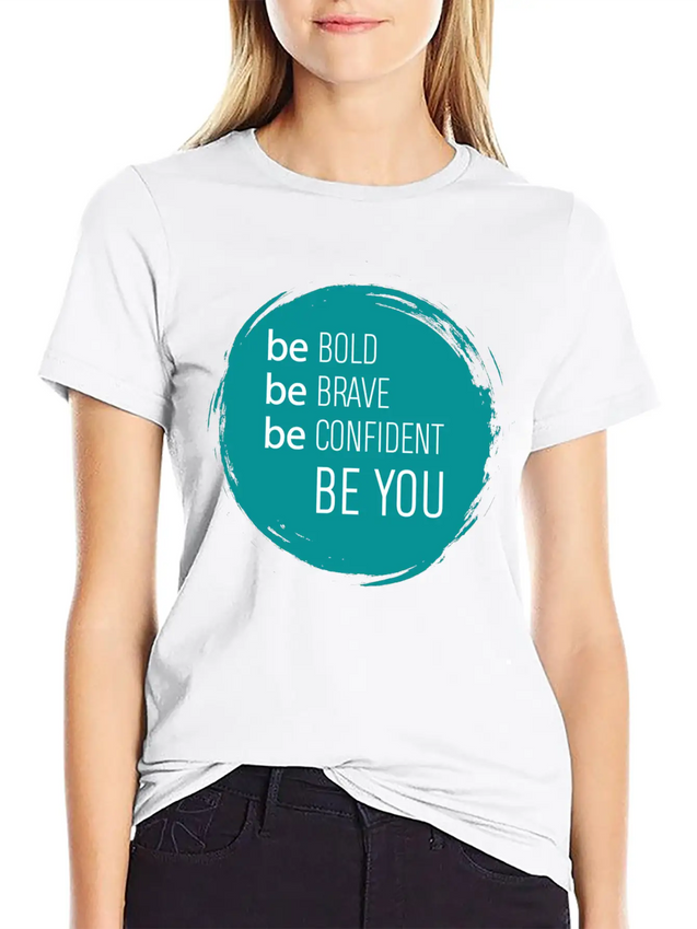 Be Bold, Brave, Confident And YOU! Lightweight Cotton T-Shirt – Daily Comfort Graphic Shirt