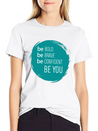 Be Bold, Brave, Confident And YOU! Lightweight Cotton T-Shirt – Daily Comfort Graphic Shirt