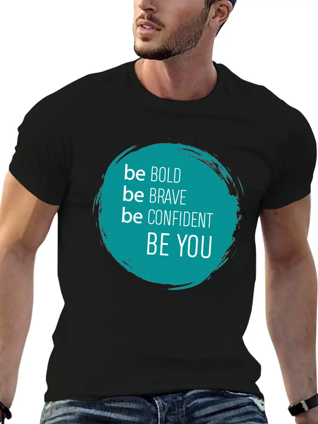 Be Bold, Brave, Confident And YOU! Lightweight Cotton T-Shirt – Daily Comfort Graphic Shirt