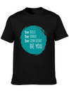 Be Bold, Brave, Confident And YOU! Lightweight Cotton T-Shirt – Daily Comfort Graphic Shirt