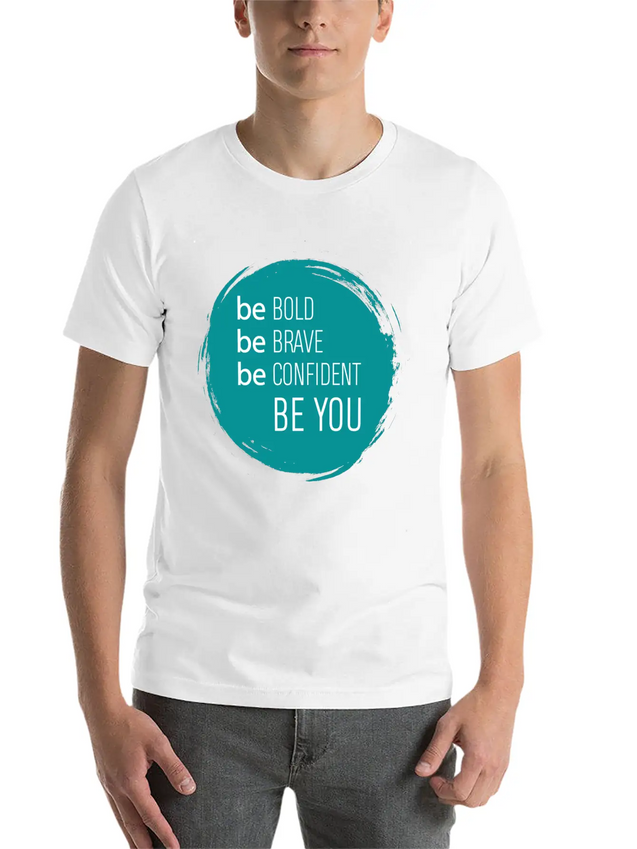 Be Bold, Brave, Confident And YOU! Lightweight Cotton T-Shirt – Daily Comfort Graphic Shirt