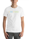 Be Kind To Yourself Lightweight Cotton T-Shirt – Daily Comfort Graphic Shirt