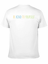 Be Kind To Yourself Lightweight Cotton T-Shirt – Daily Comfort Graphic Shirt
