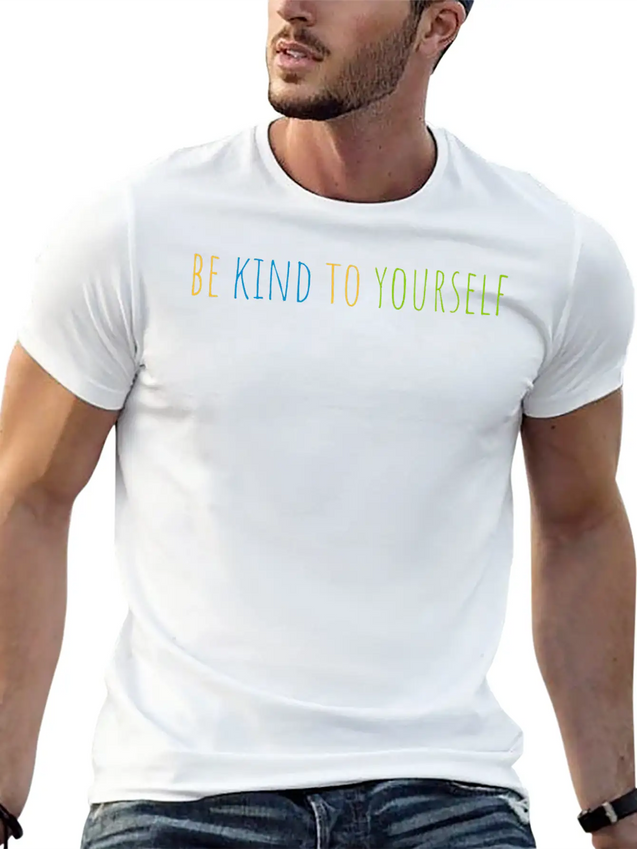 Be Kind To Yourself Lightweight Cotton T-Shirt – Daily Comfort Graphic Shirt